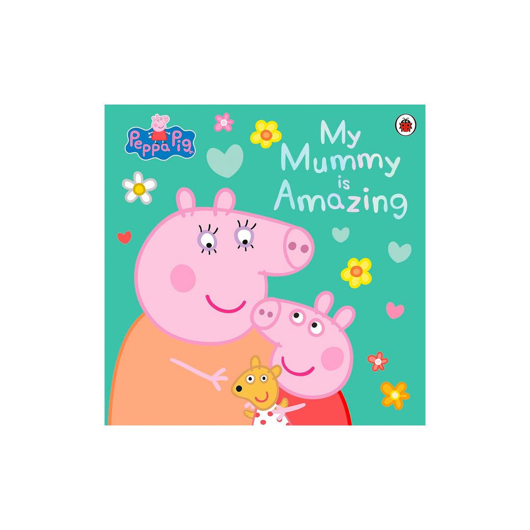 Bookspeed Peppa Pig: My Mummy Is Amazing Book - Toys & Games - The Present King