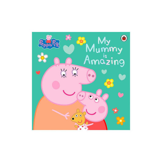 Bookspeed Peppa Pig: My Mummy Is Amazing Book - Toys & Games - The Present King